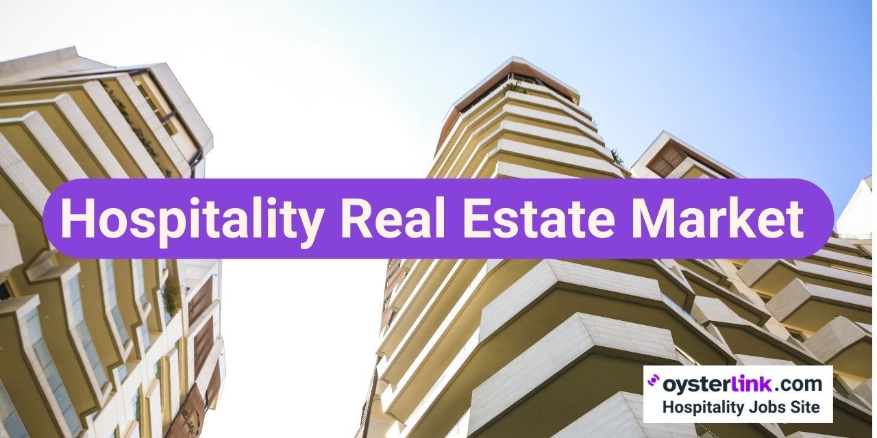 Hospitality Real Estate Market & Trends